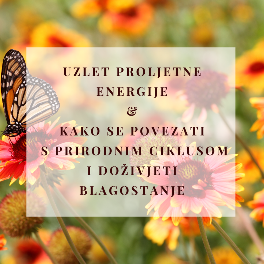 “UZLET PROLJETNE ENERGIJE – kako se povezati s prirodnim ciklusom i podržati svoje&nbsp;zdravlje”
